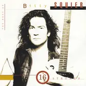 Billy Squier - 16 Strokes: The Best Of Billy Squier