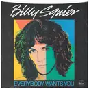7inch Vinyl Single - Billy Squier - Everybody Wants You