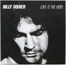 7inch Vinyl Single - Billy Squier - Love Is The Hero