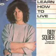 Billy Squier - Learn How To Live