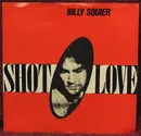 7inch Vinyl Single - Billy Squier - Shot O' Love