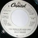 7inch Vinyl Single - Billy Squier - You Should Be High Love