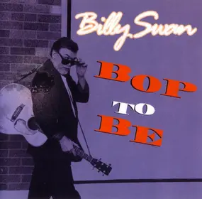 Billy Swan - Bop To Be