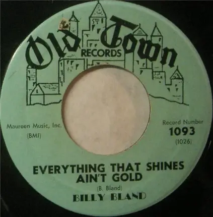 Billy Bland - Everything That Shines Ain't Gold / Keep Talkin' That Sweet Talk