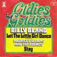 Billy Bland / Maurice Williams & The Zodiacs - Let The Little Girl Dance / Stay