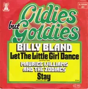 Billy Bland / Maurice Williams & The Zodiacs - Let The Little Girl Dance / Stay