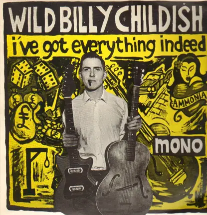 Billy Childish - I've Got Everything Indeed