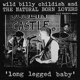 Billy Childish And Natural Born Lovers - Long Legged Baby