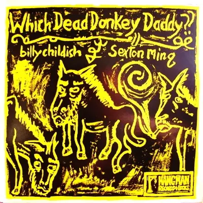 Billy Childish & Sexton Ming - Which Dead Donkey Daddy?