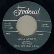 Billy Gayles - Sad As A Man Can Be / Just One More Time