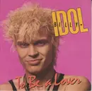 7inch Vinyl Single - Billy Idol - To Be A Lover