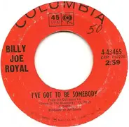 Billy Joe Royal - I've Got To Be Somebody / You Make Me Feel Like A Man
