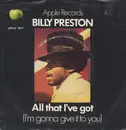 7inch Vinyl Single - Billy Preston - All That I've Got (I'm Gonna Give It To You)