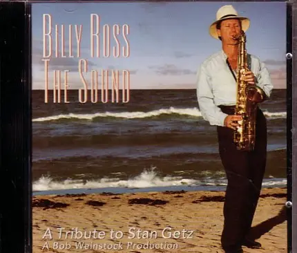 Billy Ross - The Sound (A Tribute to Stan Getz)