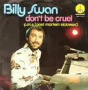 7'' - Billy Swan - Don't Be Cruel / P.M.S. (Post Mortem Sickness)