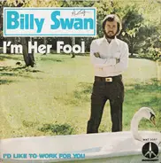 Billy Swan - I'm Her Fool