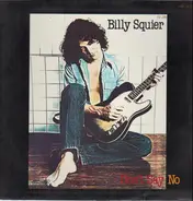 Billy Squier - Don't Say No