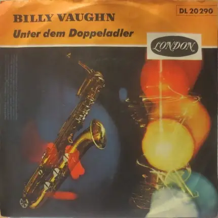 Billy Vaughn And His Orchestra - Unter Dem Doppeladler / Auf Wiederseh'n