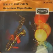 Billy Vaughn And His Orchestra - Unter Dem Doppeladler / Auf Wiederseh'n