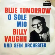 7inch Vinyl Single - Billy Vaughn And His Orchestra - Blue Tomorrow / O Sole Mio