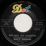 Billy Vaughn And His Orchestra - One Love, One Heartache / Chapel By The Sea