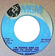 Billy Walker - I'm Gonna Keep On Keep On Loving You / It's A Long Way Down From Riches To Rags