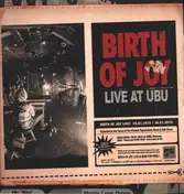 BIRTH OF JOY - Live at Ubu