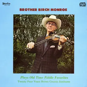 Birch Monroe - Plays Old Time Fiddle Favorites