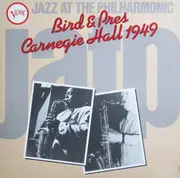LP - Bird & Pres - Jazz At The Philharmonic Bird & Pres Carnegie Hall 1949 - Mono