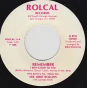 Bird Rollins - Remember I Been Good To You