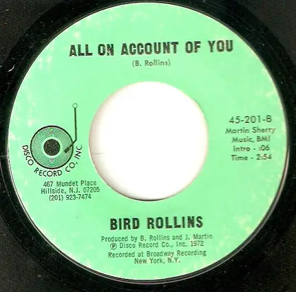 Bird Rollins - Don´t Worry ´Bout It / All On Account Of You