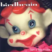 CD - Birdbrain - Let's Be Nice