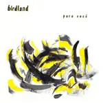 Birdland - Para Você