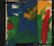 Birdland - Like A Feather