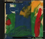 CD - Birdland - Like A Feather