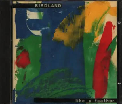 Birdland - Like A Feather