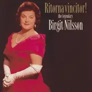 Birgit Nilsson - Ritorna Vincitor: The Legendary Birgit Nilsson