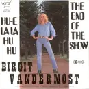 7inch Vinyl Single - Birgit Vandermost - Hu-E La La Hu Hu / The End Of The Show