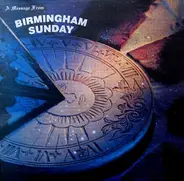 Birmingham Sunday - A Message from Birmingham Sunday
