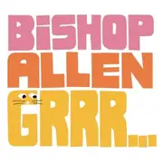 CD - Bishop Allen - Grrr...