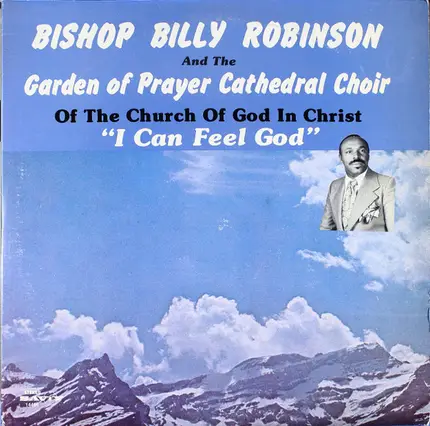 Bishop Billy Robinson And The Garden Of Prayer Cathedral Choir - I Can Feel God
