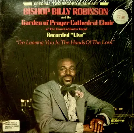 Bishop Billy Robinson And The Garden Of Prayer Cathedral Choir - I'm Leaving You In The Hands Of The Lord