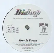 Bishop - Shut It Down / Alcohol, Sex Drugs