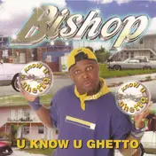 bishop - U Know U Ghetto