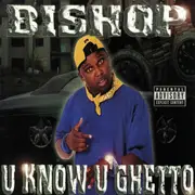 CD - Bishop - U Know U Ghetto