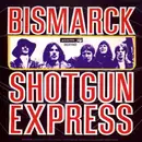 7inch Vinyl Single - Bismarck - Shotgun Express - Mono