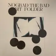 Bit Folder - Nogbad The Bad EP