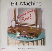 Bit Machine - Somebody Real