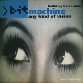 Bit Machine - Any Kind of Vision