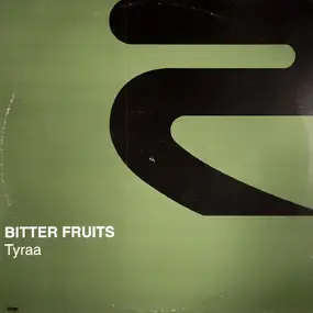 Bitter Fruits - Tyraa